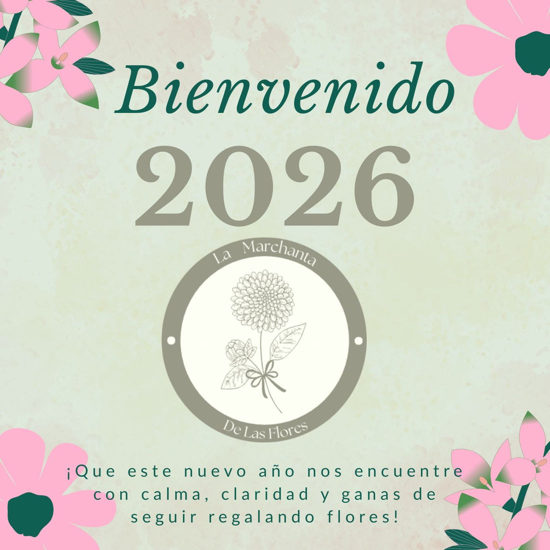 Bienvenido 2026: Un Año de Flor y Esperanza con La Marchanta de Las Flores